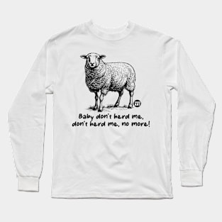 baby dont herd me Long Sleeve T-Shirt